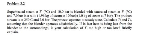 Solved Superheated Steam At T C And Bar Is Blended Chegg