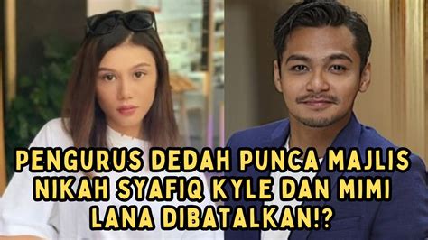 Majlis Nikah Syafiq Kyle Dan Mimi Lana Dibatalkan Pengurus Dedah Punca