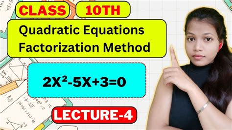 Quadratic Equations Factorization Method Quadratic Equations Class