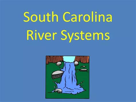 Ppt South Carolina River Systems Powerpoint Presentation Free