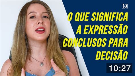 O Que Significa Concluso Para Decis O Duarte Moral Advogados Youtube