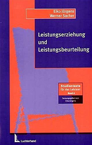 Leistungserziehung und Leistungsbeurteilung Schulpädagogische