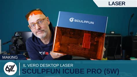 SCULPFUN ICUBE PRO Il Laser VERAMENTE DA SCRIVANIA YouTube