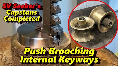 Broaching Keyways In Cast Bronze Capstans Part 3