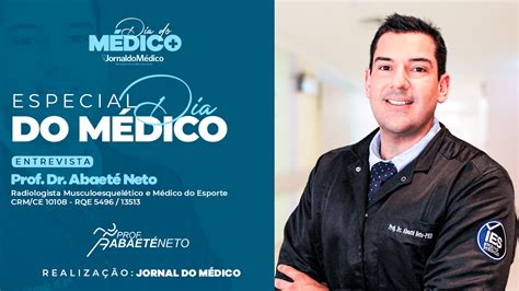 Especial Dia do Médico Entrevista o Prof Dr Abaeté Neto destaca