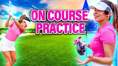 On Course Golf Practice Youtube