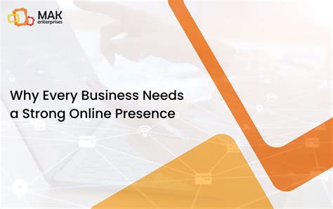 Why Every Business Needs a Strong Online Presence