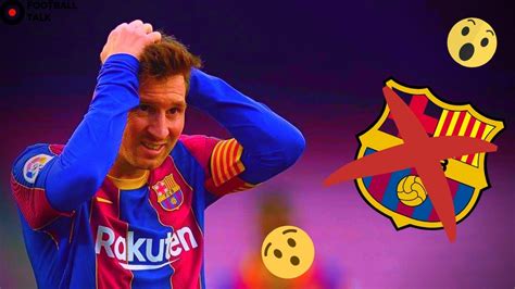 OFFICIEL LIONNEL MESSI QUITTE LE BARCA YouTube