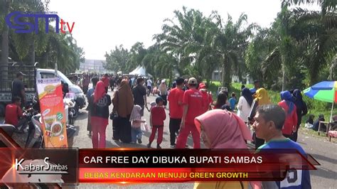 CSMTV Sambas BUPATI SAMBAS BUKA CAR FREE DAY BEGINI SUASANANYA YouTube