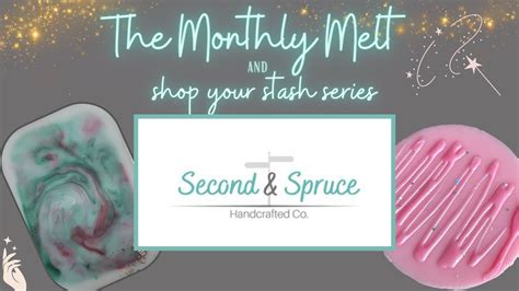 The Monthly Melt And Shop Your Stash Series Second And Spruce