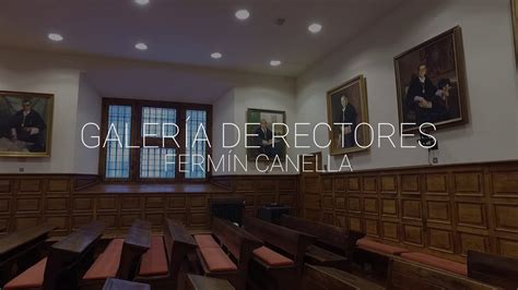 Directo Al Patrimonio Galer A De Rectores Ferm N Canella Youtube