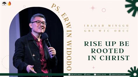 RISE UP BE ROOTED IN CHRIST PS ERWIN WIDODO OHCC SUNDAY SERVICE