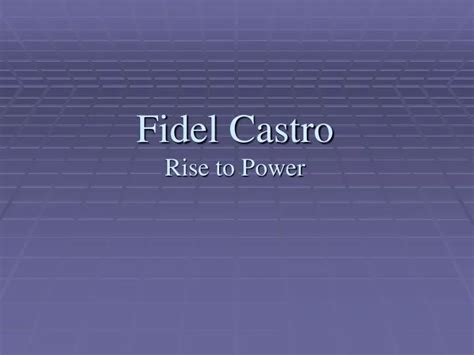 Ppt Fidel Castro Rise To Power Powerpoint Presentation Free Download