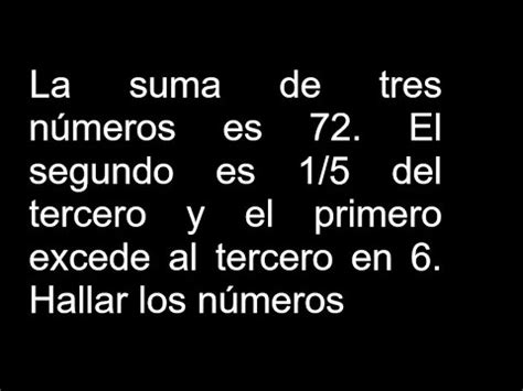 La Suma De Tres N Meros Es El Segundo Es Del Tercero Y El