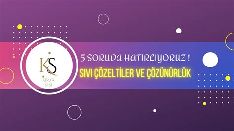 KİMYA AYT 5 SORUDA HATIRLIYORUZ 3 SIVI ÇÖZELTİLER VE ÇÖZÜNÜRLÜK