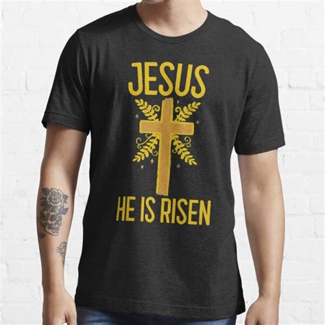 Jesus He Is Risen Religious Easter T Shirt For Sale By