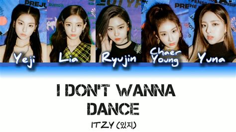 ITZY I DON T WANNA DANCE LYRICS YouTube