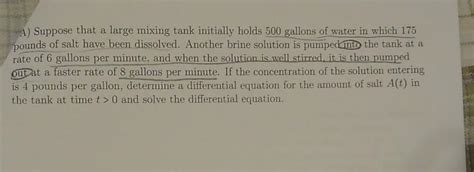 Solved A Suppose That A Large Mixing Tank Initially Holds Chegg