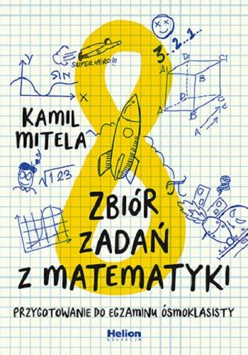 Zbiór zadań z matematyki Przygotowanie do egzaminu ósmoklasisty