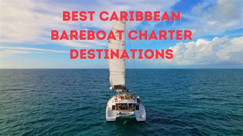 The Best Caribbean Bareboat Charter Destinations Yacht Warriors