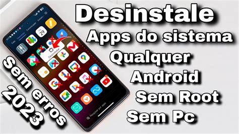 SEM ERROS 2023 Desinstale Apps do Sistema e Inúteis em Qualquer