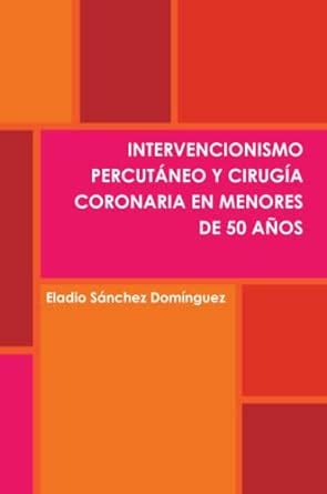 Intervencionismo Percut Neo Y Cirug A Coronaria En Menores De A Os