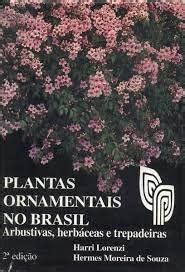 Plantas Ornamentais No Brasil Arbustivas Herb Ceas E Trepadeiras