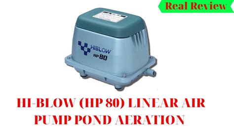 Hi Blow Hp 80 Linear Air Pump Pond Aeration Review 2019 Youtube