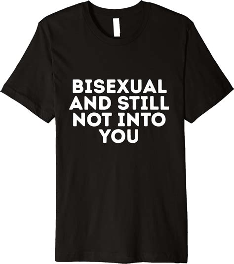 Bisexual And Still Not Into You Lgbt Equality Funny Humor