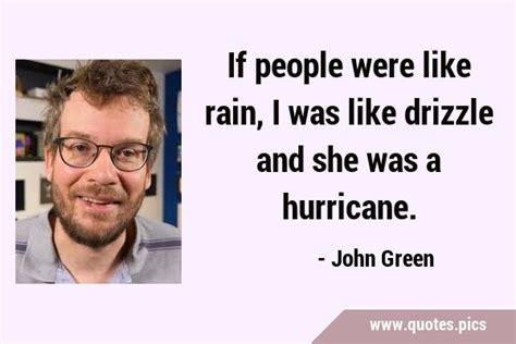 If People Were Like Rain I Was Like Drizzle And She Was A Hurricane