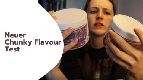 Neuer Produkttest Chunky Flavour Youtube