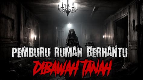 Rumah Tua Angker Pemburu Rumah Bawah Tanahkisah Misteri Youtube