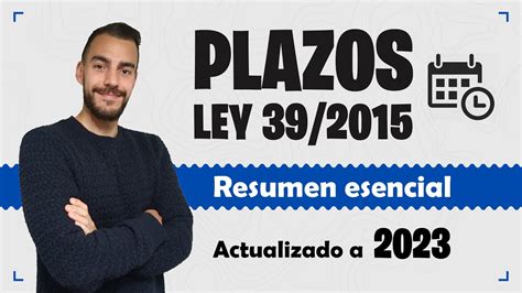 Todos Los PLAZOS De La Ley 39 2015 ACTUALIZADO 2023 YouTube