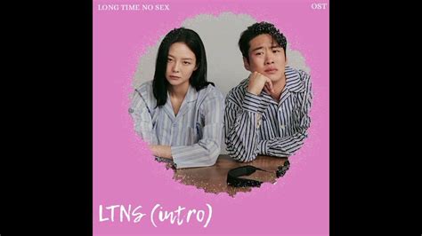 Ltns Long Time No Sex Ost Kdrama Ost Longtimenosex Ltns Youtube