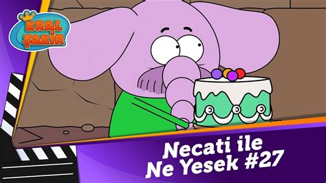 Necati ile Ne Yesek 27 Kral Şakir YouTube