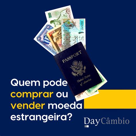 Quem pode comprar ou vender moeda estrangeira Entenda DayCâmbio