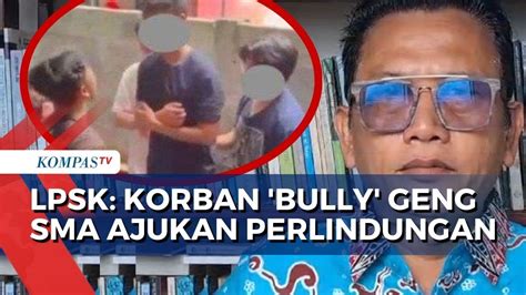 Korban Bullying Geng Sma Binus Serpong Ajukan Perlindungan Lpsk Periksa Kondisi Psikologis