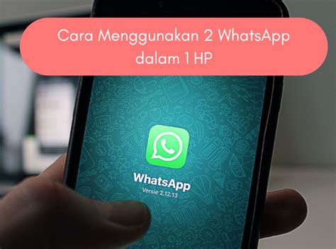 Cara Mudah Menggunakan Whatsapp Dalam Hp Terbaru Ikuti Langkah