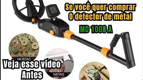 Se Voc Quer Compra O Detector De Metais Md A Veja Esse V Deo