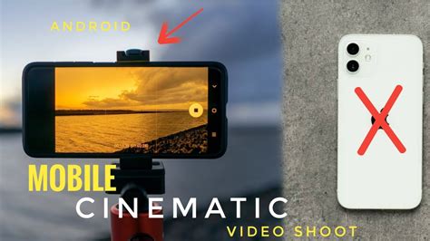 How To Shoot Cinematic Video On Mobile Cinematic Shot With Phone Ll