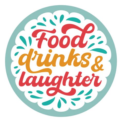 Food Drinks And Laughter Logo PNG & SVG Design For T-Shirts