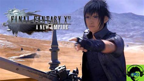 Final Fantasy Xv A New Empire Tips And Tricks