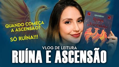 Lendo Ru Na E Ascens O Pela Primeira Vez Vlog De Leitura Spoilers