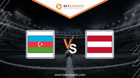 Azerbaijan Vs Austria Prediction Tips Odds By Bet Experts