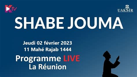 SHABE JOUMA JEUDI 02 FEVRIER 19 JANVIER 2023 11 MAHE RAJAB 1444