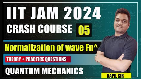 Quantum Mechanics Iit Jam Physics Normalization Of Wave Function