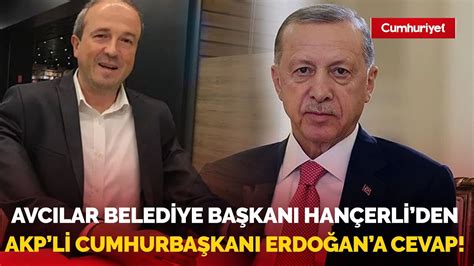 Avcılar Belediye Başkanı Turan Hançerli den AKP li Cumhurbaşkanı