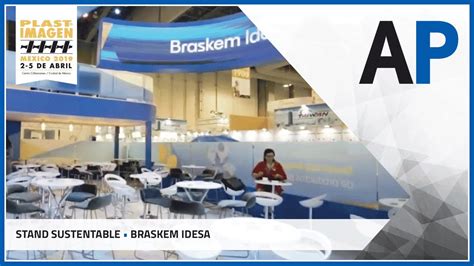 Stand Sustentable De Braskem Idesa En Plastimagen Youtube