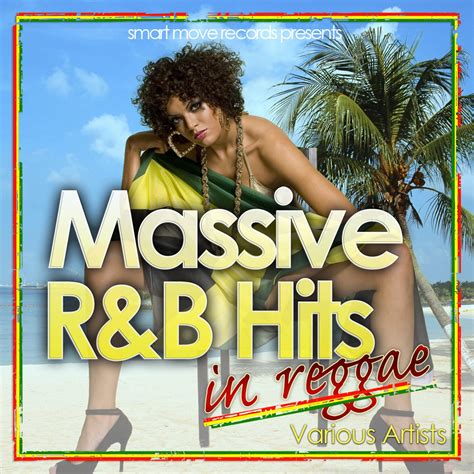 Massive R B Hits In Reggae Various Artists Listen And Discover