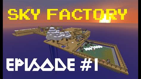 Sky Factory Episode 1 A Look At The Base Youtube